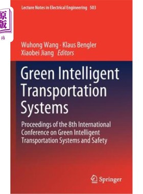 海外直订Green Intelligent Transportation Systems: Proceedings of the 8th International C 绿色智能交通系统:第八届绿