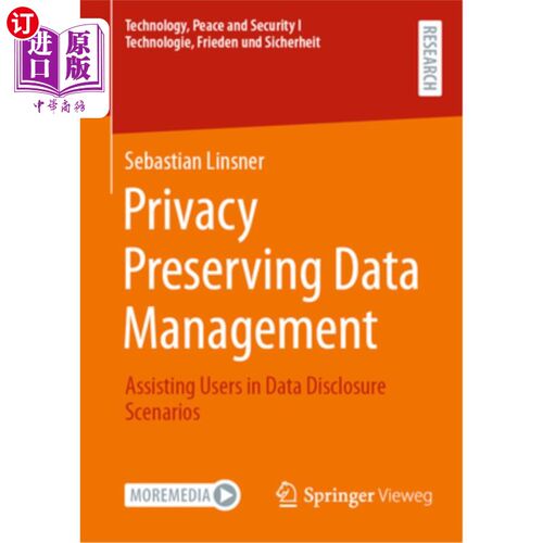 海外直订Privacy Preserving Data Management: Assisting Users in Data Disclosure Scenarios 隐私保护数据管理：协助用户