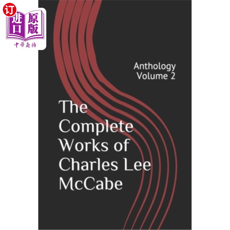 海外直订The Complete Works of Charles Lee McCabe: Anthology Volume 2 查尔斯·李·麦凯布全集:选集第二卷