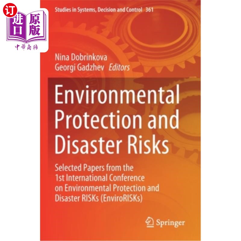 海外直订Environmental Protection and Disaster Risks: Selected Papers from the 1st Intern 环境保护与灾害风险:第1届环境