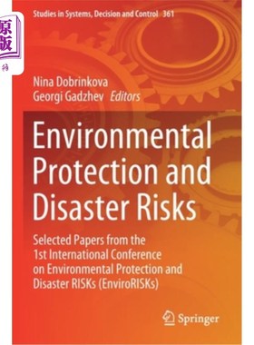 海外直订Environmental Protection and Disaster Risks: Selected Papers from the 1st Intern 环境保护与灾害风险:第1届环境