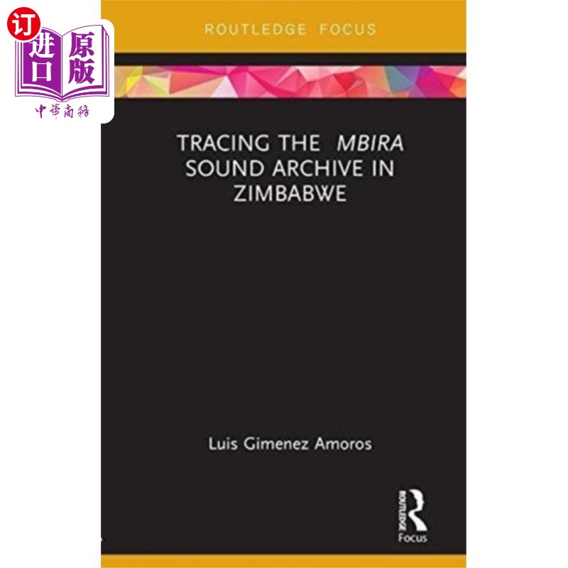 海外直订Tracing the Mbira Sound Archive in Zimbabwe追踪津巴布韦的安比拉声音档案