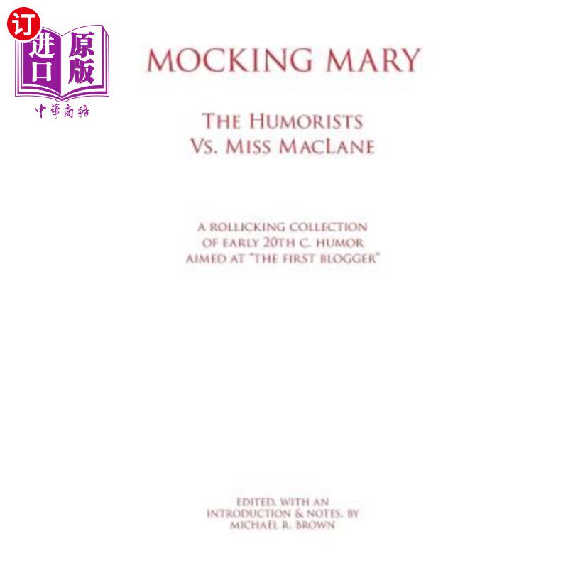 海外直订Mocking Mary: The Humorists Vs. Miss MacLane 嘲笑玛丽:幽默家vs麦克莱恩小姐