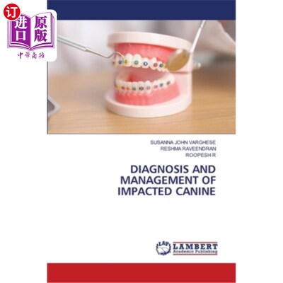 海外直订医药图书Diagnosis and Management of Impacted Canine 阻生犬的诊断与治疗
