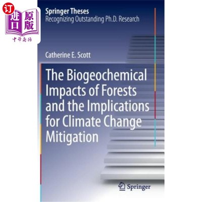 海外直订The Biogeochemical Impacts of Forests and the Implications for Climate Change Mi 森林的生物地球化学影响及其