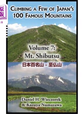 海外直订Climbing a Few of Japan's 100 Famous Mountains - Volume 7: Mt. Shibutsu 攀登日本百大名山中的几座——第七卷: