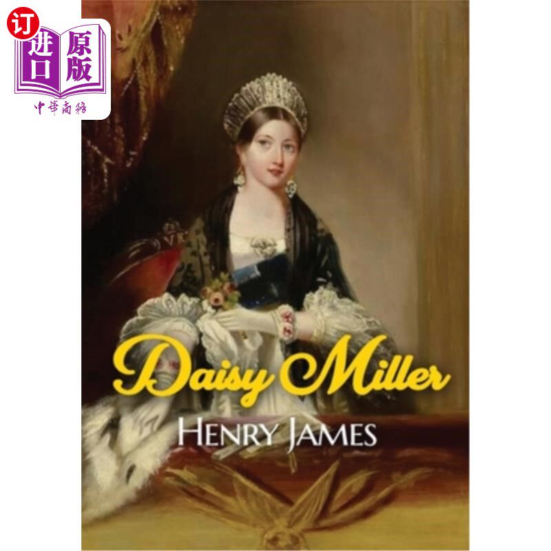 海外直订Daisy Miller: A novella by Henry James portraying the courtship of the beautiful 黛西·米勒:亨利·詹姆斯的一