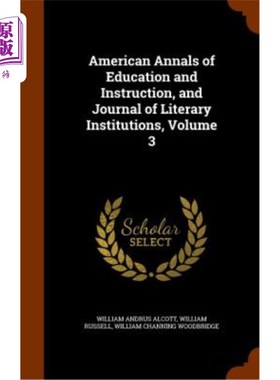 海外直订American Annals of Education and Instruction, and Journal of Literary Institutio 《美国教育与教学年鉴》和《