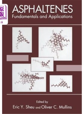 海外直订Asphaltenes: Fundamentals and Applications 沥青质：基本原理和应用