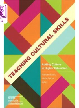海外直订Teaching Cultural Skills: Adding Culture in Higher Education 文化技能教学:在高等教育中加入文化