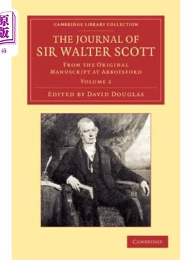 海外直订The Journal of Sir Walter Scott: Volume 2: From the Original Manuscript at Abbot 沃尔特·斯科特爵士的日记:第