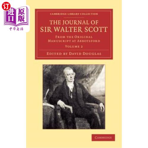 海外直订The Journal of Sir Walter Scott: Volume 2: From the Original Manuscript at Abbot 沃尔特·斯科特爵士的日记:第