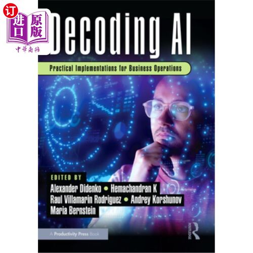 海外直订Decoding AI: Practical Implementations for Business Operations 解码AI：业务运营的实际实现
