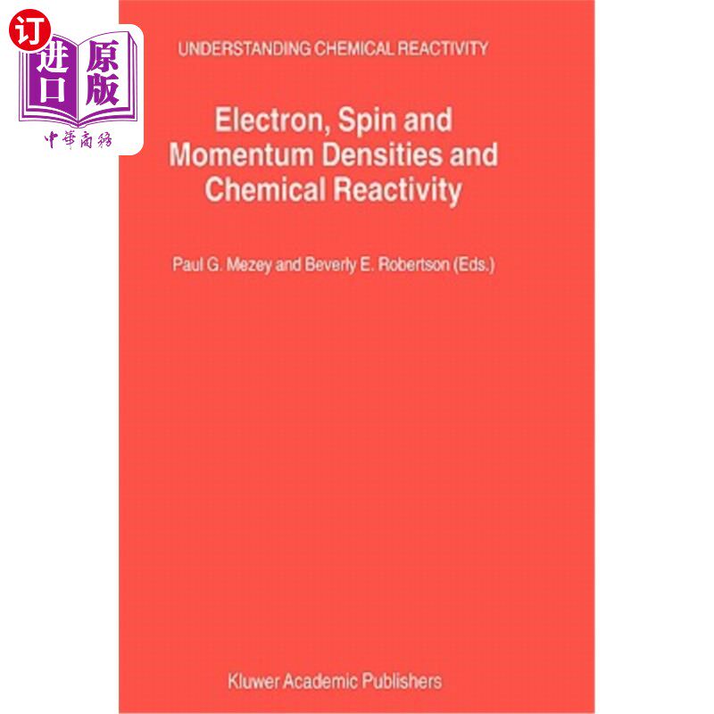 海外直订Electron, Spin and Momentum Densities and Chemical Reactivity 电子、自旋和动量密度与化学反应性