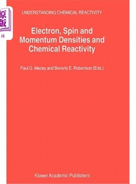 海外直订Electron, Spin and Momentum Densities and Chemical Reactivity 电子、自旋和动量密度与化学反应性