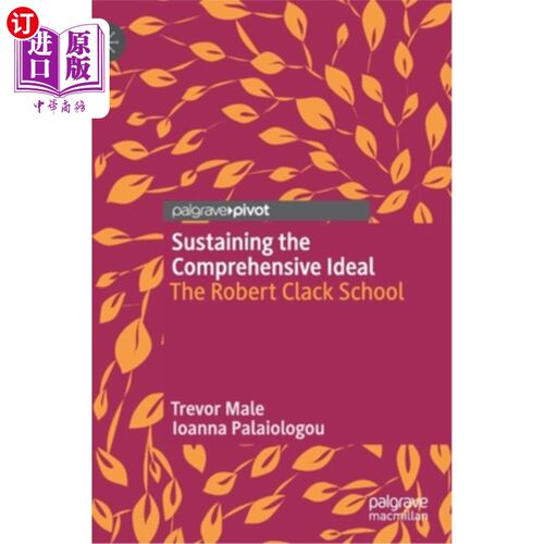 海外直订Sustaining the Comprehensive Ideal: The Robert Clack School 维持综合理想：罗伯特·克拉克学校