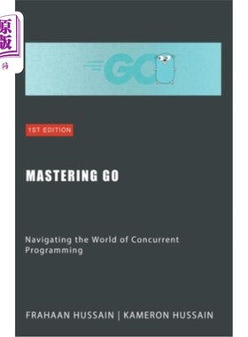 海外直订Mastering Go: Navigating the World of Concurrent Programming 精通Go：在并发编程的世界中导航