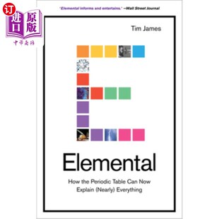 海外直订Elemental: How the Periodic Table Can Now Explain (Nearly) Everything 元素周期表现在如何解释（几乎）一切