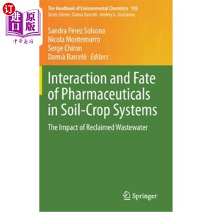 海外直订Interaction and Fate of Pharmaceuticals in Soil-Crop Systems: The Impact of Recl 药物在土壤-作物系统中的相