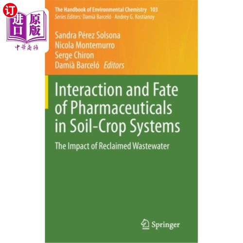 海外直订Interaction and Fate of Pharmaceuticals in Soil-Crop Systems: The Impact of Recl 药物在土壤-作物系统中的相