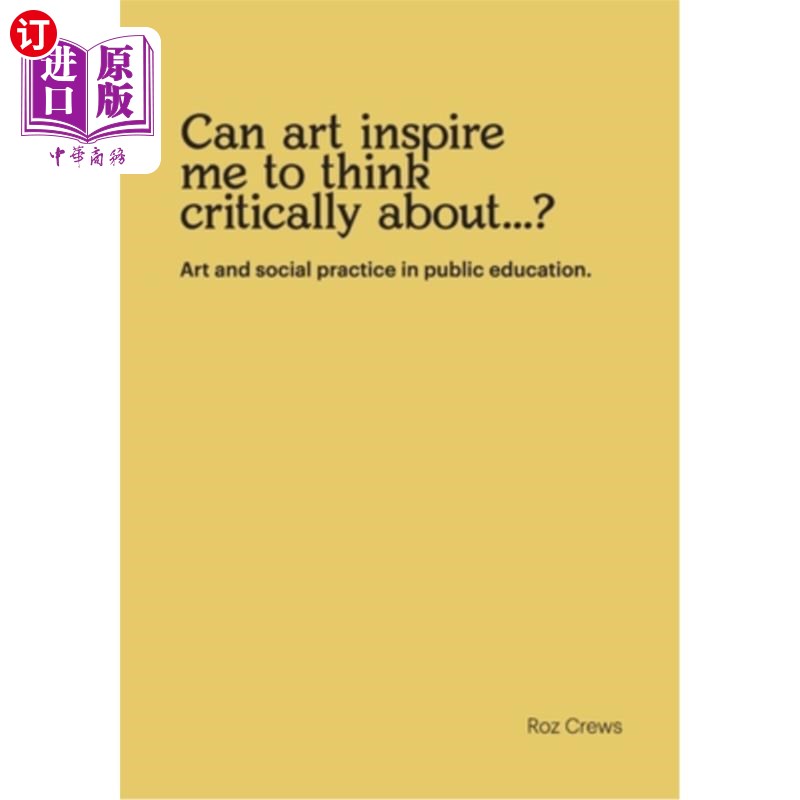 海外直订Can art inspire me to think critically about...?: Art and social practice in pub 艺术能启发我批判性地思考…