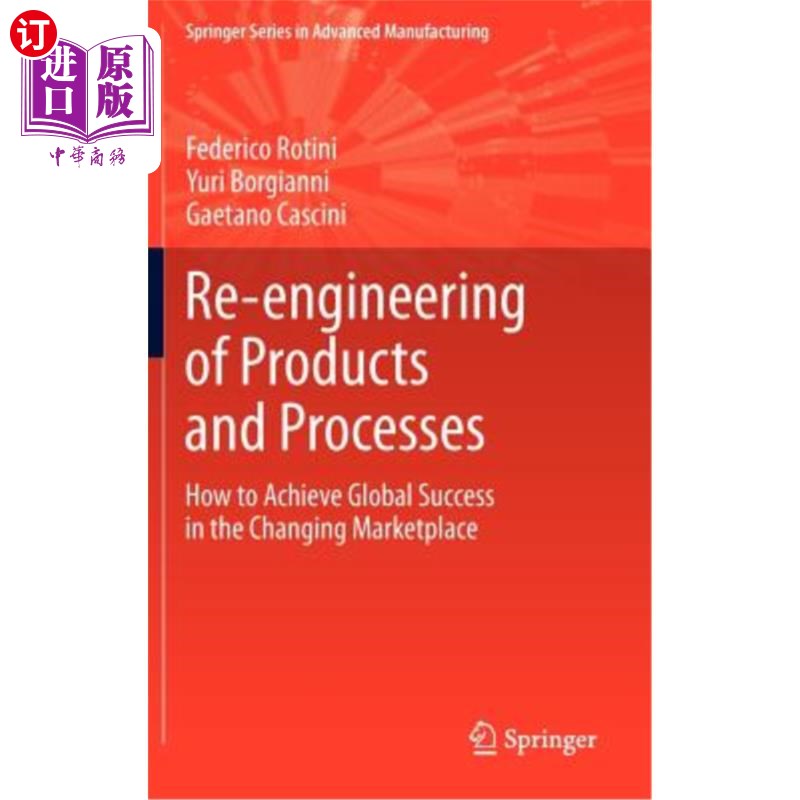 海外直订Re-Engineering of Products and Processes: How to Achieve Global Success in the C 产品和流程的再设计:如何在