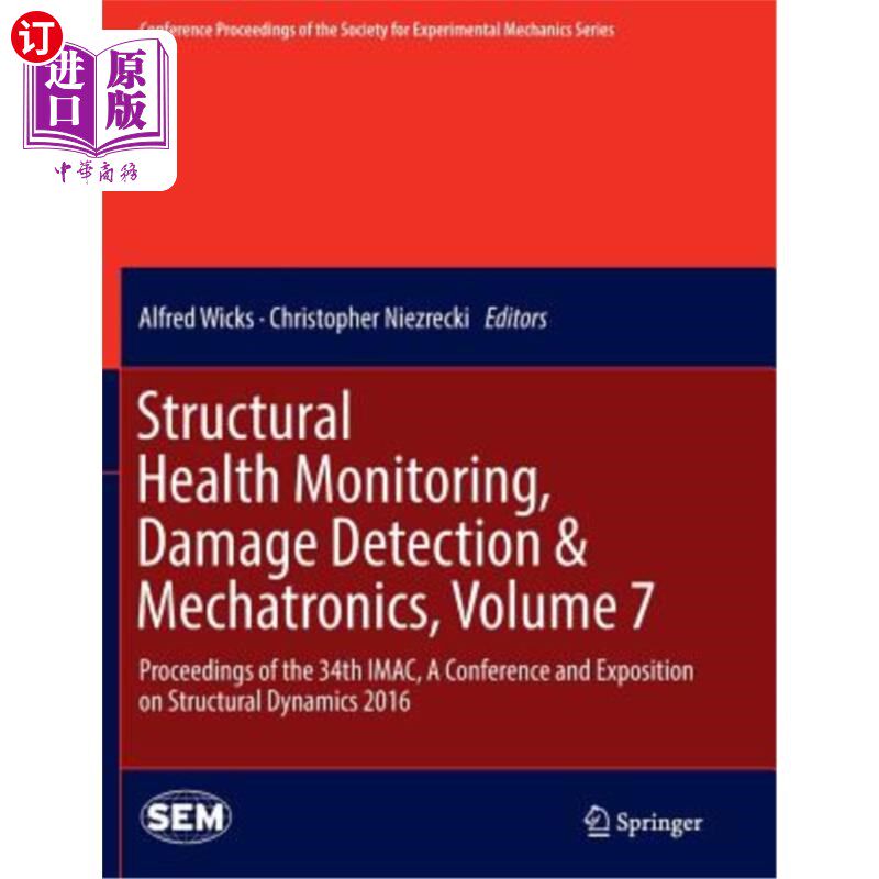 海外直订Structural Health Monitoring, Damage Detection & Mechatronics, Volume 7: Proceed 结构健康监测，损伤检测和机电一