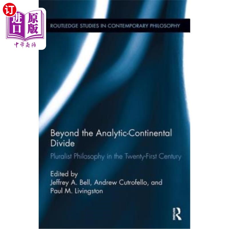 海外直订Beyond the Analytic-Continental Divide: Pluralist Philosophy in the Twenty-First 超越分析-大陆的鸿沟:21世纪
