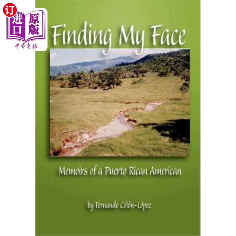 海外直订Finding My Face: The Memoir of a Puerto Rican American 找到我的脸:波多黎各裔美国人的回忆录