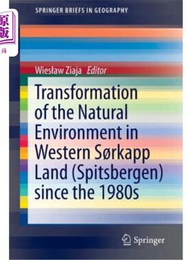 海外直订Transformation of the Natural Environment in Western S?rkapp Land (Spitsbergen)  西部自然环境的变化？