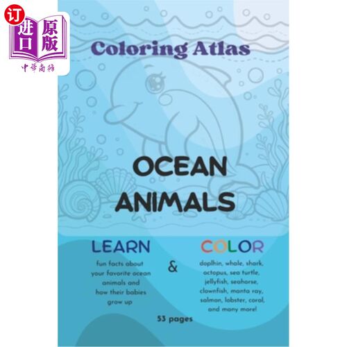 海外直订Ocean Animals: Coloring Atlas, Coloring Book for Kids, Educational Book for Kids 海洋动物：着色图集，儿童着
