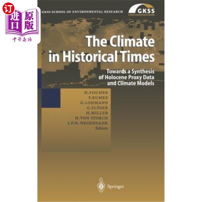 海外直订The Climate in Historical Times: Towards a Synthesis of Holocene Proxy Data and  历史时期的气候：走向全新世