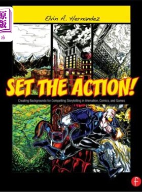 海外直订Set the Action! Creating Backgrounds for Compelling Storytelling in Animation, C 行动起来在动画、漫画和游戏