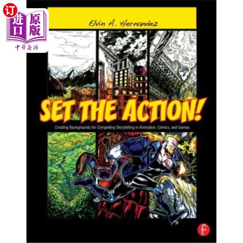 海外直订Set the Action! Creating Backgrounds for Compelling Storytelling in Animation, C 行动起来在动画、漫画和游戏