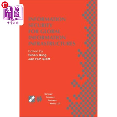 海外直订Information Security for Global Information Infrastructures: Ifip Tc11 Sixteenth 全球信息基础设施的信息安全