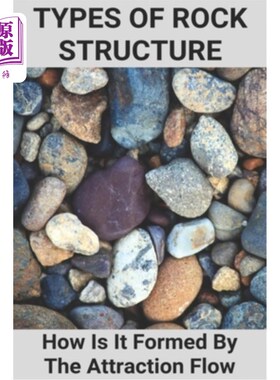 海外直订Types Of Rock Structure: How Is It Formed By The Attraction Flow: Underlying Roc 岩石结构类型:它是如何由吸
