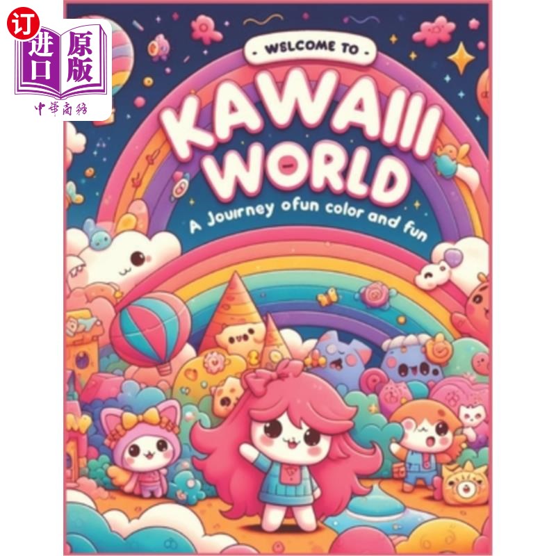 海外直订Kawaii World A Journey of Color and Fun: color therapy, express creativity, ador 卡哇伊世界色彩与乐趣之旅：