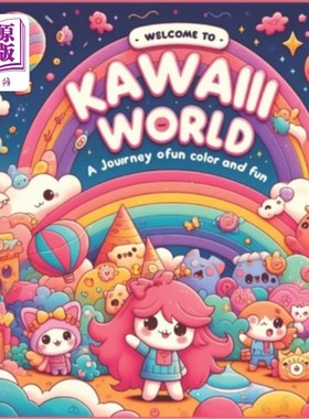 海外直订Kawaii World A Journey of Color and Fun: color therapy, express creativity, ador 卡哇伊世界色彩与乐趣之旅：
