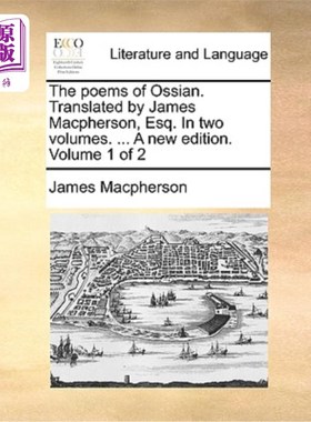 海外直订The Poems of Ossian. Translated by James MacPherson, Esq. in Two Volumes. ... a  奥西恩诗集。詹姆斯·麦克弗