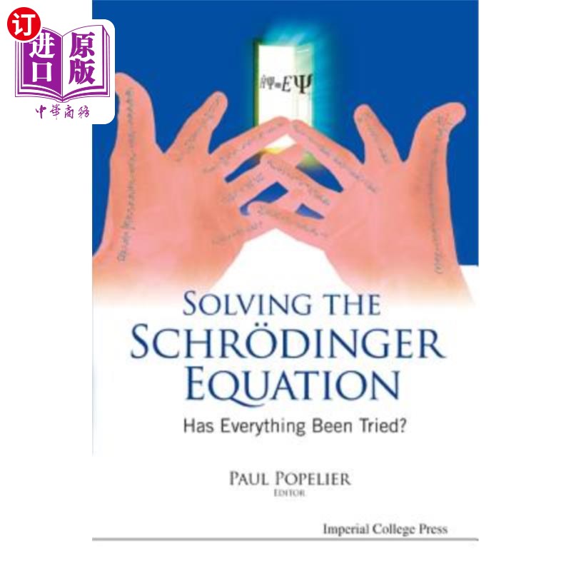 海外直订Solving the Schrodinger Equation: Has Everything Been Tried? 解薛定谔方程：一切都试过了吗？