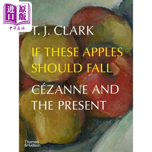 Should 中商原版 Present These Apples 进口艺术 Cezanne Fall T&H And 如果这些苹果掉下来：塞尚及现在 The