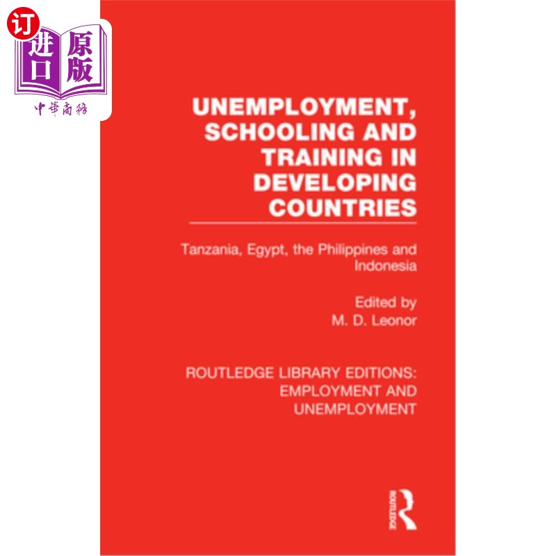 海外直订Unemployment, Schooling and Training in Developing Countries: Tanzania, Egypt, t 发展中国家的失业、就学和培