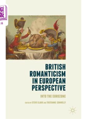 海外直订British Romanticism in European Perspective: Into the Eurozone 欧洲视野中的英国浪漫主义：进入欧元区