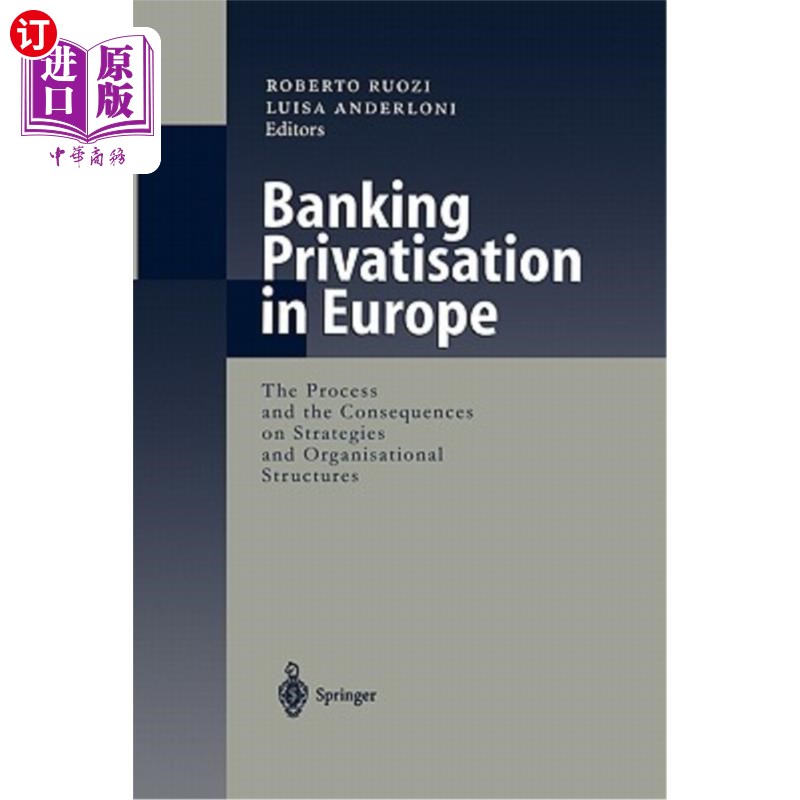 海外直订Banking Privatisation in Europe: The Process and the Consequences on Strategies  欧洲银行业私有化：过程及其对战