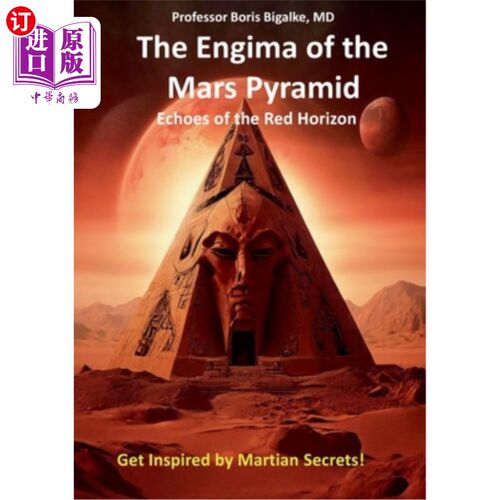 海外直订The Enigma of the Mars Pyramid: Echoes of the Red Horizon 火星金字塔之谜：红色地平线的回声