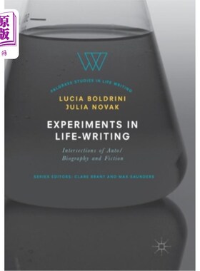 海外直订Experiments in Life-Writing: Intersections of Auto/Biography and Fiction 生活写作实验:自传/传记与小说的交叉