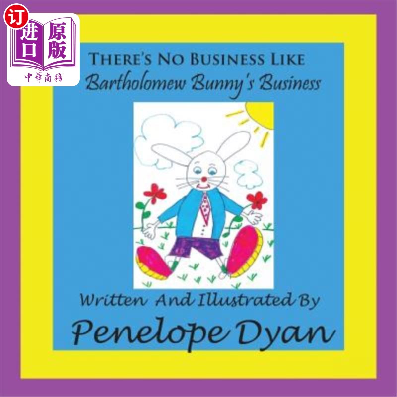 海外直订There's No Business Like Bartholomew Bunny's Business 没有比巴塞洛缪兔的生意更好的了