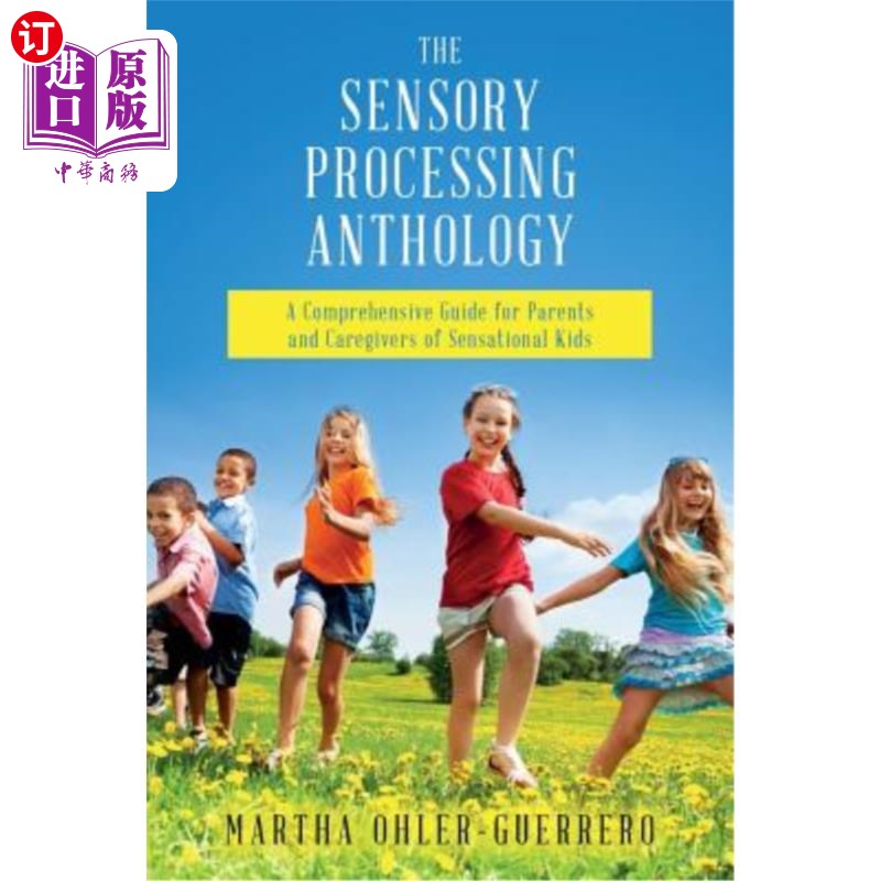 海外直订The Sensory Processing Anthology: A Comprehensive Guide for Parents and Caregive 感官处理选集：一个全面的指
