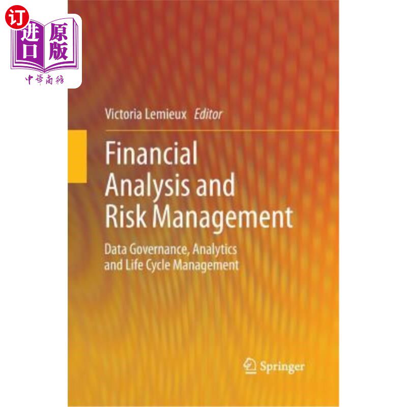 海外直订Financial Analysis and Risk Management: Data Governance, Analytics and Life Cycl 财务分析和风险管理:数据治