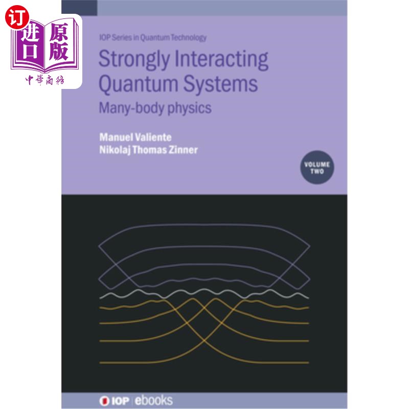 海外直订Strongly Interacting Quantum Systems, Volume 2: Many-body physics 强相互作用量子系统，第二卷：多体物理